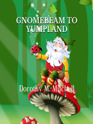 cover image of Gnomebeam to Yumpland